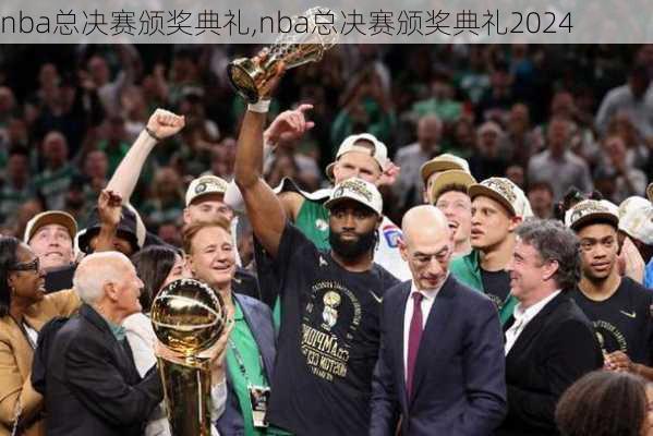 nba总决赛颁奖典礼,nba总决赛颁奖典礼2024